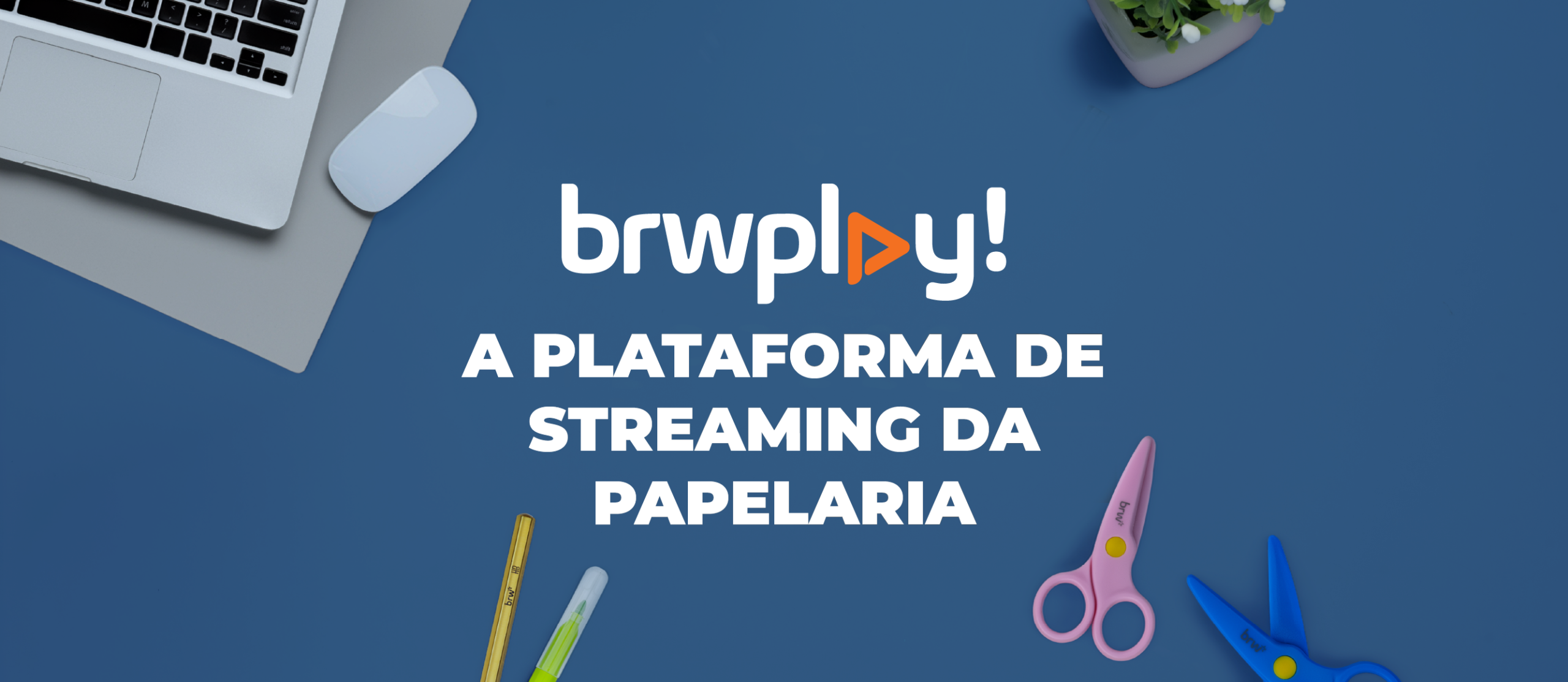 BRW Play: a plataforma de streaming da papelaria