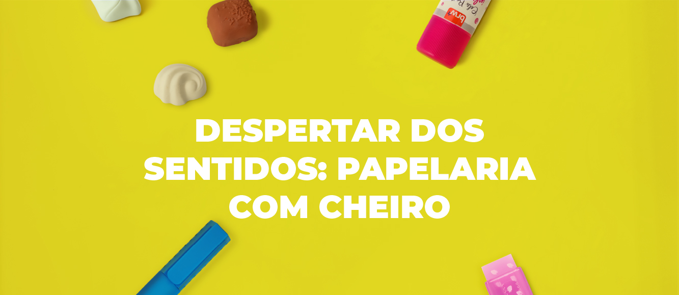 Despertar dos sentidos: papelaria com cheiro