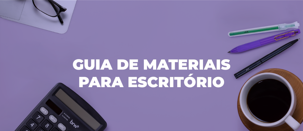 Materiais essenciais para um escritório organizado e eficiente