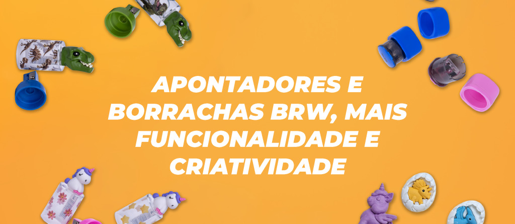 Apontadores e borrachas BRW, mais funcionalidade e criatividade